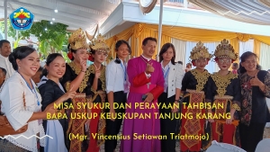 MISA SYUKUR DAN PERAYAAN TAHBISAN BAPA USKUP KEUSKUPAN TANJUNG KARANG  (Mgr. Vincensius Setiawan Triatmojo)